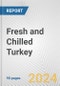 Fresh and Chilled Turkey: European Union Market Outlook 2023-2027 - Product Thumbnail Image