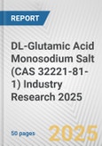 DL-Glutamic Acid Monosodium Salt (CAS 32221-81-1) Industry Research 2025: Global and Regional Market Trends 2019-2024 and Forecast to 2029- Product Image