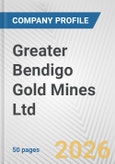Greater Bendigo Gold Mines Ltd. Fundamental Company Report Including Financial, SWOT, Competitors and Industry Analysis- Product Image