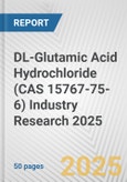 DL-Glutamic Acid Hydrochloride (CAS 15767-75-6) Industry Research 2025: Global and Regional Market Trends 2019-2024 and Forecast to 2029- Product Image