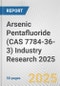 Arsenic Pentafluoride (CAS 7784-36-3) Industry Research 2025: Global and Regional Market Trends 2019-2024 and Forecast to 2029 - Product Image