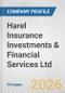 Harel Insurance Investments & Financial Services Ltd Fundamental Company Report Including Financial, SWOT, Competitors and Industry Analysis - Product Thumbnail Image