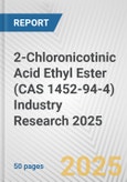 2-Chloronicotinic Acid Ethyl Ester (CAS 1452-94-4) Industry Research 2025: Global and Regional Market Trends 2019-2024 and Forecast to 2029- Product Image