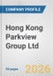 Hong Kong Parkview Group Ltd. Fundamental Company Report Including Financial, SWOT, Competitors and Industry Analysis - Product Thumbnail Image