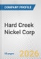Hard Creek Nickel Corp. Fundamental Company Report Including Financial, SWOT, Competitors and Industry Analysis - Product Thumbnail Image