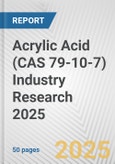 Acrylic Acid (CAS 79-10-7) Industry Research 2025: Global and Regional Market Trends 2019-2024 and Forecast to 2029- Product Image