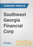Southwest Georgia Financial Corp. Fundamental Company Report Including Financial, SWOT, Competitors and Industry Analysis- Product Image