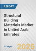 Structural Building Materials Market in United Arab Emirates: Business Report 2025- Product Image