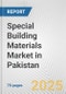 Special Building Materials Market in Pakistan: Business Report 2024 - Product Thumbnail Image