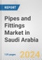 Pipes and Fittings Market in Saudi Arabia: Business Report 2024 - Product Thumbnail Image