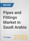 Pipes and Fittings Market in Saudi Arabia: Business Report 2024 - Product Thumbnail Image