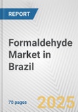 Formaldehyde Market in Brazil: Business Report 2025- Product Image