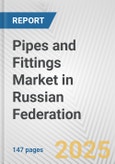 Pipes and Fittings Market in Russian Federation: Business Report 2024- Product Image