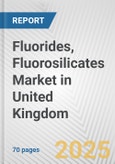 Fluorides, Fluorosilicates Market in United Kingdom: Business Report 2024- Product Image