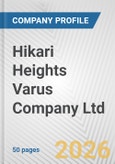 Hikari Heights Varus Company Ltd. Fundamental Company Report Including Financial, SWOT, Competitors and Industry Analysis- Product Image