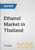 Ethanol Market in Thailand: Business Report 2024- Product Image