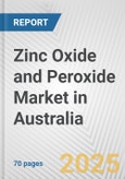 Zinc Oxide and Peroxide Market in Australia: Business Report 2025- Product Image