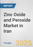 Zinc Oxide and Peroxide Market in Iran: Business Report 2024- Product Image