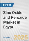Zinc Oxide and Peroxide Market in Egypt: Business Report 2025- Product Image