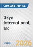Skye International, Inc. Fundamental Company Report Including Financial, SWOT, Competitors and Industry Analysis- Product Image