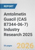 Amtolmetin Guacil (CAS 87344-06-7) Industry Research 2025: Global and Regional Market Trends 2019-2024 and Forecast to 2029- Product Image