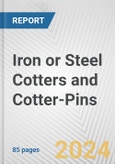 Iron or Steel Cotters and Cotter-Pins: European Union Market Outlook 2023-2027- Product Image
