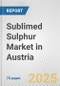 Sublimed Sulphur Market in Austria: Business Report 2024 - Product Thumbnail Image