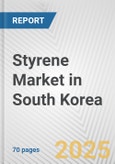 Styrene Market in South Korea: Business Report 2024- Product Image