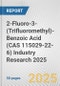 2-Fluoro-3-(Trifluoromethyl)-Benzoic Acid (CAS 115029-22-6) Industry Research 2025: Global and Regional Market Trends 2019-2024 and Forecast to 2029 - Product Thumbnail Image