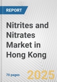 Nitrites and Nitrates Market in Hong Kong: Business Report 2024- Product Image