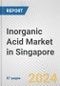 Inorganic Acid Market in Singapore: Business Report 2024 - Product Image