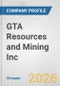 GTA Resources and Mining Inc. Fundamental Company Report Including Financial, SWOT, Competitors and Industry Analysis - Product Thumbnail Image