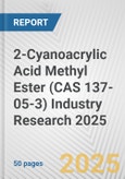 2-Cyanoacrylic Acid Methyl Ester (CAS 137-05-3) Industry Research 2025: Global and Regional Market Trends 2019-2024 and Forecast to 2029- Product Image