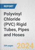 Polyvinyl Chloride (PVC) Rigid Tubes, Pipes and Hoses: European Union Market Outlook 2023-2027- Product Image