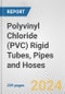 Polyvinyl Chloride (PVC) Rigid Tubes, Pipes and Hoses: European Union Market Outlook 2023-2027 - Product Thumbnail Image