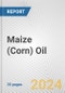 Maize (Corn) Oil: European Union Market Outlook 2023-2027 - Product Image