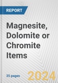 Magnesite, Dolomite or Chromite Items: European Union Market Outlook 2023-2027- Product Image