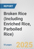 Broken Rice (Including Enriched Rice, Parboiled Rice): European Union Market Outlook 2023-2027- Product Image