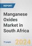 Manganese Oxides Market in South Africa: Business Report 2024- Product Image