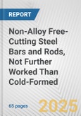 Non-Alloy Free-Cutting Steel Bars and Rods, Not Further Worked Than Cold-Formed: European Union Market Outlook 2023-2027- Product Image