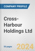 Cross-Harbour Holdings Ltd. Fundamental Company Report Including Financial, SWOT, Competitors and Industry Analysis- Product Image