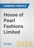 House of Pearl Fashions Limited Fundamental Company Report Including Financial, SWOT, Competitors and Industry Analysis- Product Image