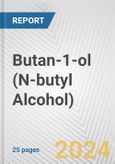 Butan-1-ol (N-butyl Alcohol): European Union Market Outlook 2023-2027- Product Image