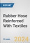 Rubber Hose Reinforced With Textiles: European Union Market Outlook 2023-2027 - Product Image