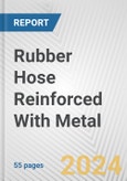 Rubber Hose Reinforced With Metal: European Union Market Outlook 2023-2027- Product Image