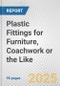 Plastic Fittings for Furniture, Coachwork or the Like: European Union Market Outlook 2023-2027 - Product Image