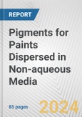Pigments for Paints Dispersed in Non-aqueous Media: European Union Market Outlook 2023-2027- Product Image