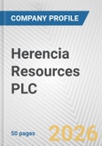 Herencia Resources PLC Fundamental Company Report Including Financial, SWOT, Competitors and Industry Analysis- Product Image