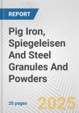 Pig Iron, Spiegeleisen And Steel Granules And Powders: European Union Market Outlook 2023-2027- Product Image