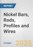 Nickel Bars, Rods, Profiles and Wires: European Union Market Outlook 2023-2027- Product Image